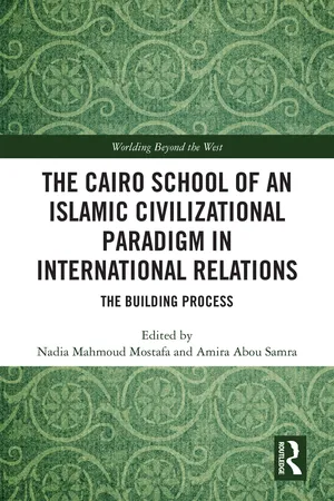 The Cairo School of an Islamic Civilizational Paradigm in International Relations