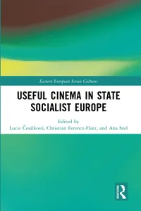 Useful Cinema in State Socialist Europe
