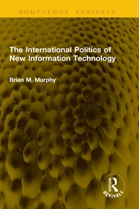 The International Politics of New Information Technology