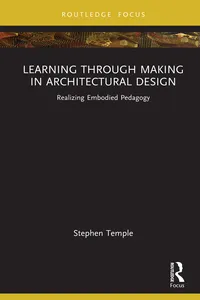 Learning through Making in Architectural Design