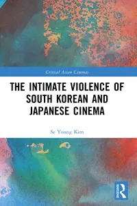 The Intimate Violence of South Korean and Japanese Cinema