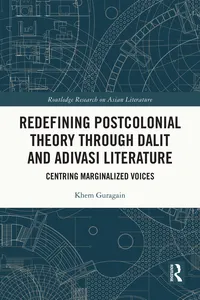 Redefining Postcolonial Theory through Dalit and Adivasi Literature