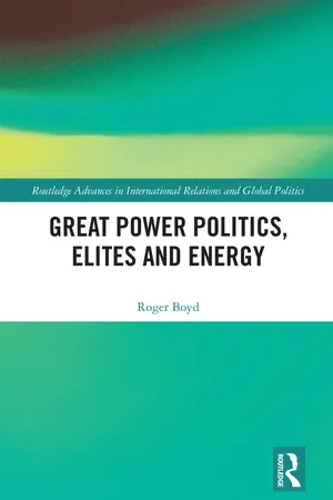 Great Power Politics, Elites and Energy