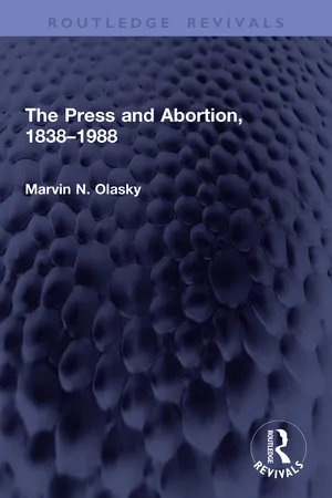 The Press and Abortion, 1838β1988