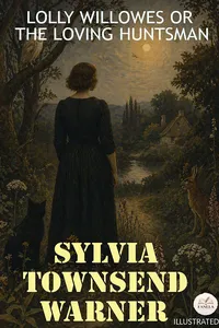 Lolly Willowes or the Loving Huntsman. Illustrated_cover