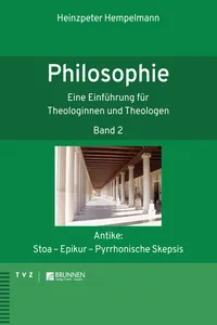 Philosophie. Eine Einführung für Theologinnen und Theologen