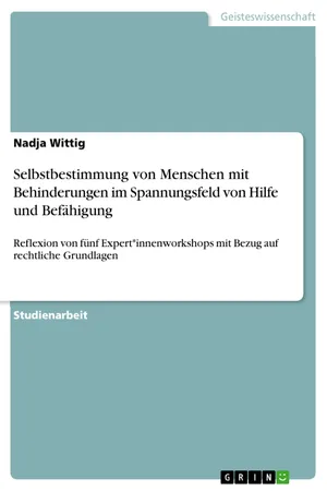 Selbstbestimmung von Menschen mit Behinderungen im Spannungsfeld von Hilfe und Befähigung