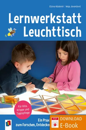 Lernwerkstatt Leuchttisch – Ein Praxisratgeber mit Spielen zum Forschen, Entdecken und Experimentieren
