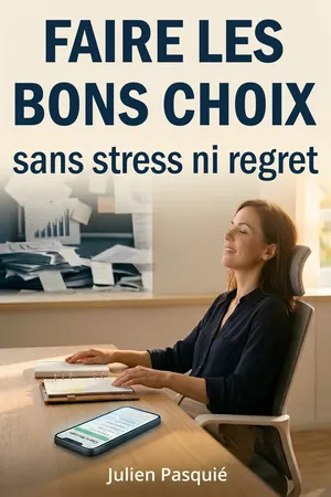 Faire les bons choix, sans stress ni regret