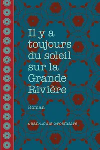Il y a toujours du soleil sur la Grande Rivière_cover