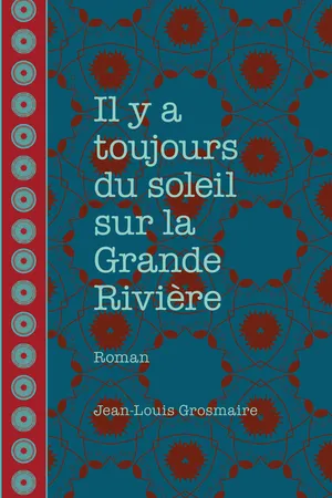 Il y a toujours du soleil sur la Grande Rivière