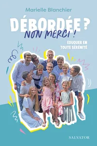 Débordée ? Non merci ! - Éduquer en toute sérénité_cover