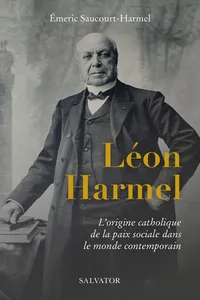 Léon Harmel : L’origine catholique de la paix sociale dans le monde contemporain_cover