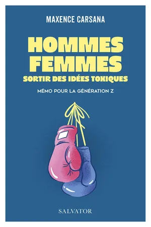 Hommes, femmes : Sortir des idées toxiques
