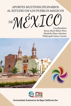 Aportes multidisciplinarios al estudio de los pueblos mágicos en México
