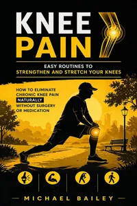 Knee Pain: Easy Routines to Strengthen and Stretch Your Knees_cover