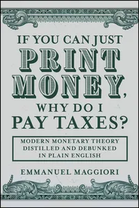 If You Can Just Print Money, Why Do I Pay Taxes?_cover