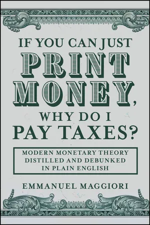 If You Can Just Print Money, Why Do I Pay Taxes?