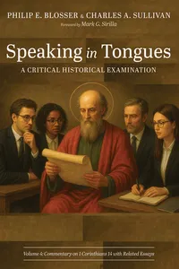 Speaking in Tongues: A Critical Historical Examination, Volume 4_cover
