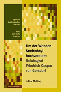 Um der Wenden Seelenheyl hochverdient - Reichsgraf Friedrich Casper von Gersdorf_cover