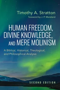 Human Freedom, Divine Knowledge, and Mere Molinism, Second Edition_cover