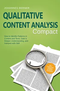 Qualitative Content Analysis – Compact: How to Identify Patterns in Content and Texts, Gain a Deeper Understanding, and Interpret with Skill – Including a Practical Example of Expert Interviews_cover