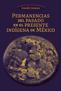 Permanencias del pasado en el presente indígena en México_cover