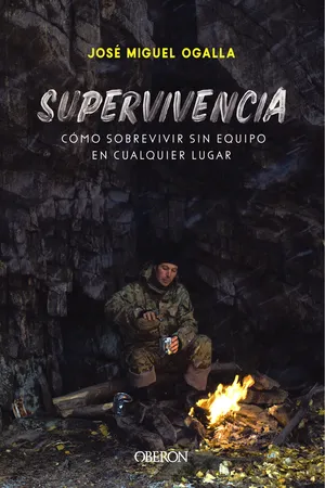 Supervivencia. Cómo sobrevivir sin equipo en cualquier lugar