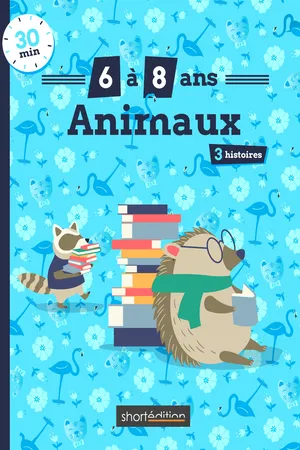 3 histoires (6 - 8 ans) : Animaux #1