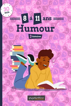 3 histoires (8 - 11 ans) : Humour #1