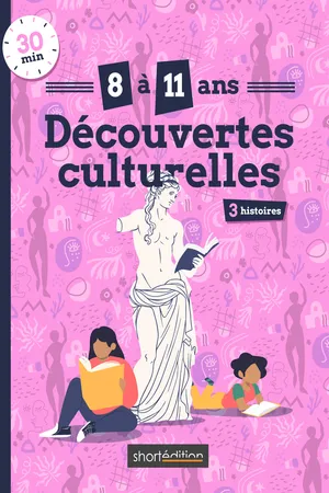 3 histoires (8 - 11 ans) : Découvertes culturelles #1