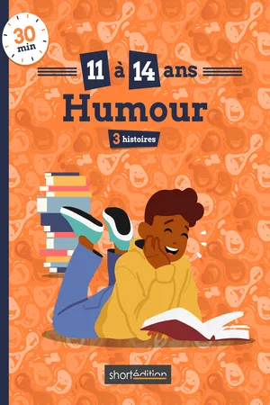 3 histoires (11 - 14 ans) : Humour #1