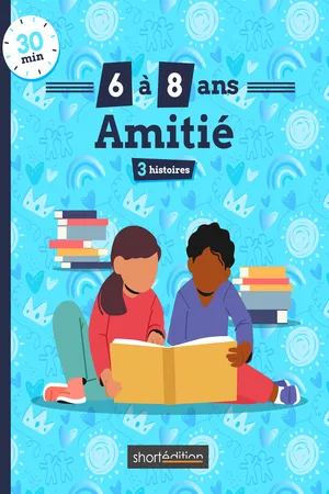 3 histoires (6 - 8 ans) : Amitié #1