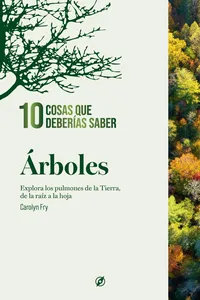Árboles. 10 cosas que deberías saber