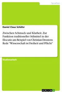 Zwischen Schmuck und Klarheit. Zur Funktion traditioneller Stilmittel in der Elocutio am Beispiel von Christian Drostens Rede "Wissenschaft ist Freiheit und Pflicht"