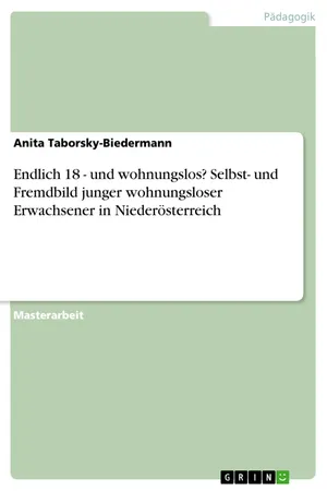 Endlich 18 - und wohnungslos? Selbst- und Fremdbild junger wohnungsloser Erwachsener in Niederösterreich