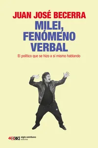 Milei, fenómeno verbal