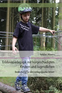 Erlebnispädagogik mit hörgeschädigten Kindern und Jugendlichen. Bedeutung für die pädagogische Arbeit_cover