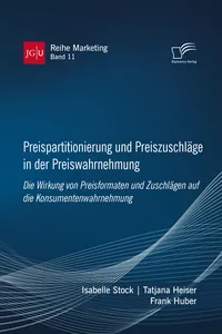 Preispartitionierung und Preiszuschläge in der Preiswahrnehmung. Die Wirkung von Preisformaten und Zuschlägen auf die Konsumentenwahrnehmung_cover