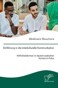 Einführung in die interkulturelle Kommunikation. Höflichkeitsformen im deutsch-arabischen Kontext im Fokus_cover