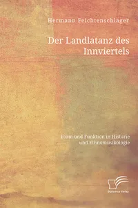 Der Landlatanz des Innviertels. Form und Funktion in Historie und Ethnomusikologie_cover