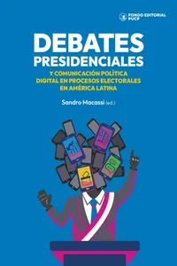 Debates presidenciales y comunicación política digital en procesos electorales de América Latina