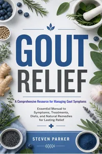 Gout Relief: A Comprehensive Resource for Managing Gout Symptoms_cover