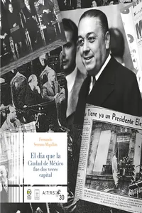 El día que la Ciudad de México fue dos veces capital_cover