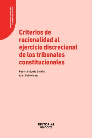 Criterios de racionalidad al ejercicio discrecional de los tribunales constitucionales