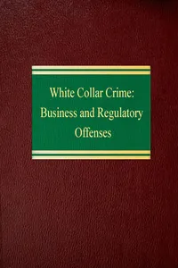 White Collar Crime: Business and Regulatory Offenses