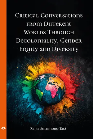 Critical Conversations From Different Worlds Through Decoloniality,Gender Equity and Diversity