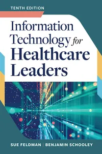 Information Technology for Healthcare Leaders, Tenth Edition