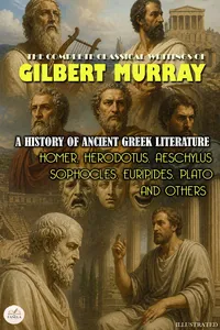 The Complete Classical Writings of Gilbert Murray: A History of Ancient Greek Literature. Illustrated_cover