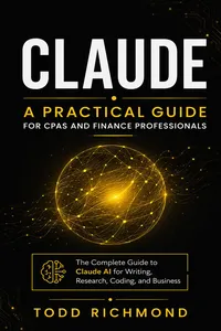 Claude: A Practical Guide for Cpas and Finance Professionals_cover
